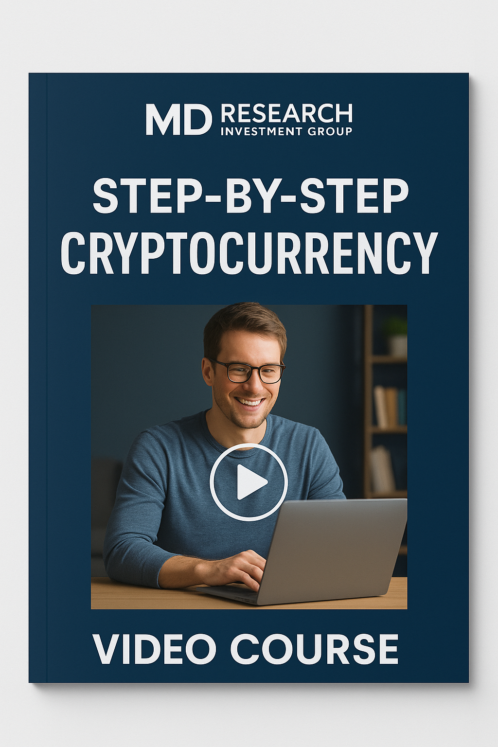 Cover of MD Research Investment Group's step-by-step cryptocurrency video course with a man using a laptop.
